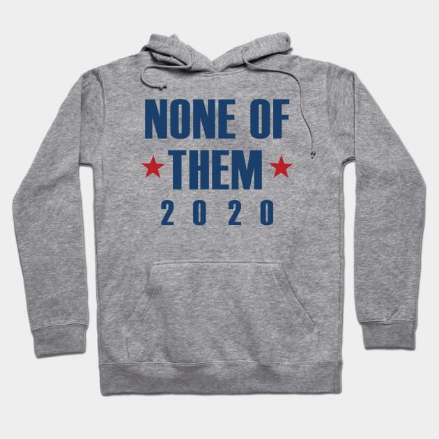 None Of Them 2020 Hoodie by LuckyFoxDesigns